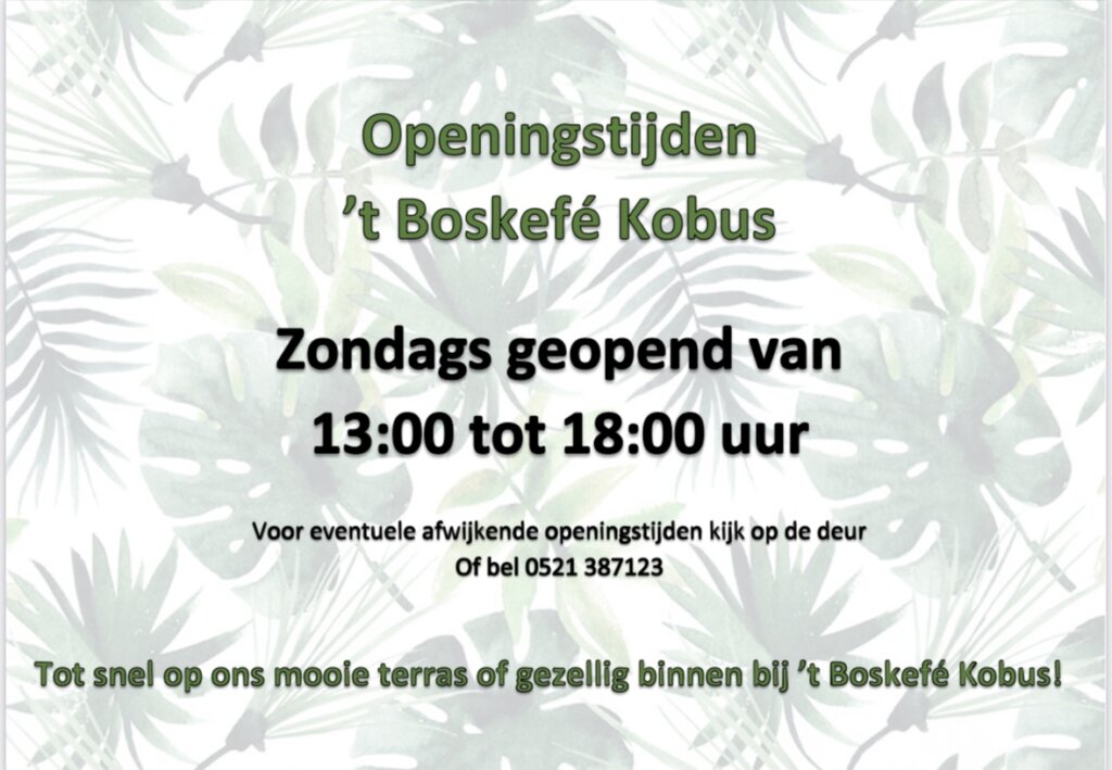 Openingstijden 't Boskefé Kobus Zondags geopend